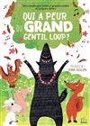 Qui a peur du grand gentil loup ? - 