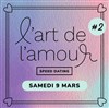 Speed dating : l'art de l'amour #2 - 