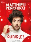 Matthieu Penchinat dans Qui fuis-je ? - 