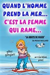 Quand l'homme prend la mer c'est la femme qui rame ! - 