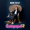 Manu Payet dans Emmanuel 2 - 