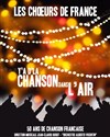 Y a d'la chanson dans l'air | avec les Choeurs de France - 