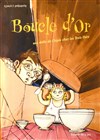 Boucle d'or une drôle de chipie chez les 3 ours - 