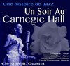 Une histoire de Jazz : Un soir au Carnegie Hall - 