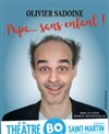 Olivier Sadoine dans Papa... sans enfant ! - 