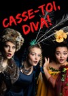 Casse toi, Diva ! - 