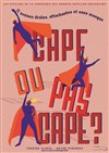 Cape ou pas cape ! - 