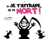 Si je t'attrape je te mort - 