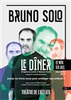 Le Dîner | avec Bruno Solo - 