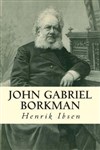 John Gabriel Borkman d'Henrik Ibsen - 