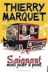 Thierry Marquet dans Saignant mais juste à point - 