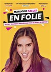 Marjorie Falusi dans En Folie - 