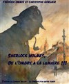 Sherlock Holmes, de l'ombre à la lumière! - 