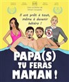 Papa(s) tu feras maman ! - 