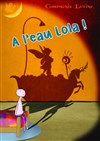 A l'eau Lola ! - 