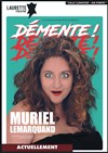 Muriel Lemarquand dans Démente ! - 