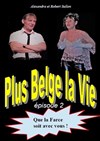 Plus belge la vie | Épisode 2 - 