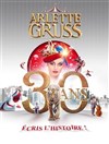 Cirque Arlette Gruss dans Les 30 ans | - Cabris - 