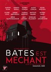 Bates est méchant - 