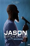 Jason Brokerss dans 21ème seconde - 