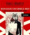 Bonjour enfermez-moi - 