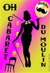 Oh cabaret du moulin ! - 