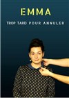 Emma dans Trop tard pour annuler | Réveillon St Sylvestre - 