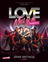 Dîner spectacle : Love Must Go On - Saison 2 - 