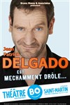 Delgado dans Méchamment drôle - 