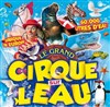 Le Cirque sur l'Eau | - Privas - 