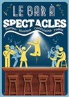 Bar à Spectacles - 