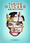 Fabien Olicard dans Archétypes - 