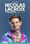 Nicolas Lacroix dans Trop gentil - 