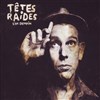 Têtes raides - 