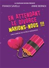 En attendant le divorce, marions nous ! - 