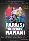 Papa(s) tu feras maman - 