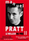 Manuel Pratt dans Le meilleur du pire - 