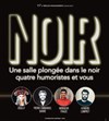 Noir | avec Alex Vizorek, Thomas VDB, Aymeric Lompret, Fanny Ruwet - 