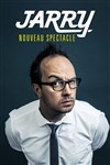 Jarry | Nouveau spectacle - 