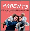 Parents : spectacle / conférence - 