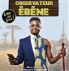 Observateur Ébène dans Enfin sur scène ! - 