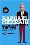 Raphaël Mezrahi dans Bientôt adulte - 