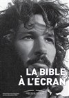 Nuit du Cinéma : La Bible à l'Ecran - 