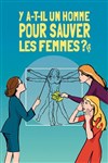 Y a-t-il un homme pour sauver les femmes? - 