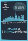 Pièce de théâtre improvisée | Le Village - 