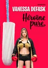 Vanessa Defask dans Héroïne Pure - 