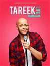 Tareek dans Life - 