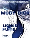 Moby Dick - 4ème volet | Lignes de Fuite - 