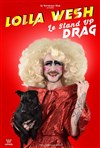 Lolla Wesh dans Le stand-up Drag - 