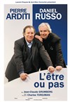 L'être ou pas | Avec Pierre Arditi et Daniel Russo - 